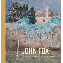 John Fox: A Painter in Venice | Un peintre a Venise