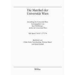 Die Matrikel der Universitat Wien: VIII. Band 1746/47 – 1777/78. (VI. Reihe: Quellen zur Geschichte der Universitat Wien, 1. Abteilung)
