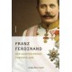 Franz Ferdinand: Der eigensinnige Thronfolger