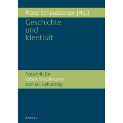 Geschichte und Identitat: Festschrift fur Robert Kriechbaumer zum 60. Geburtstag