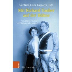 Mit Richard Tauber auf der Buhne: Von Jarmila Novotna bis Elisabeth Schwarzkopf. Ein Lesebuch