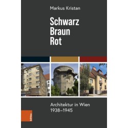 Schwarz – Braun – Rot: Architektur in Wien 1938-1945