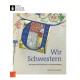 Wir Schwestern: Die vergessenen Chorfrauen von Klosterneuburg