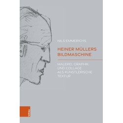 Heiner Mullers Bildmaschine: Malerei, Graphik und Collage als kunstlerische Textur