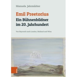 Emil Preetorius: Ein Buhnenbildner im 20. Jahrhundert: Von Bayreuth nach London, Mailand und Wien