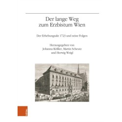 Der lange Weg zum Erzbistum Wien: Der Erhebungsakt 1723 und seine Folgen