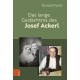 Das lange Gedachtnis des Josef Ackerl: Erinnerte und vergessene ZeitSchichten eines von ZeitGeschichte(n) durchlocherten Menschenlebens