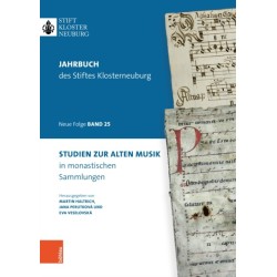 Studien zur Alten Musik in klosterlichen Archiven: Jahrbuch des Stiftes Klosterneuburg, Neue Folge, Band 25 2023