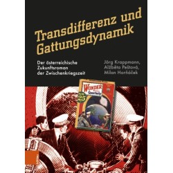 Transdifferenz und Gattungsdynamik: Der osterreichische Zukunftsroman der Zwischenkriegszeit