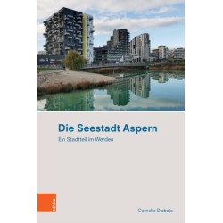 Die Seestadt Aspern: Ein Stadtteil im Werden