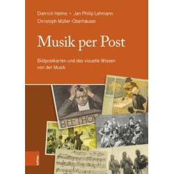 Musik per Post: Bildpostkarten und das visuelle Wissen von der Musik