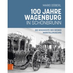 100 Jahre Wagenburg in Schonbrunn: Die Geschichte des Wiener Marstallmuseums