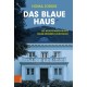 Das Blaue Haus: Die Widerstandsgruppe Maier-Messner-Caldonazzi
