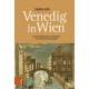 Venedig in Wien: Die Inszenierung des Ephemeren als Spielfeld der Moderne