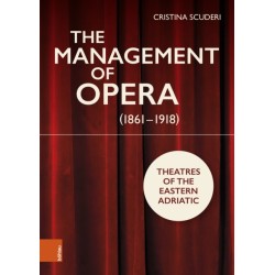 The Management of Opera (1861-1918): Theatres of the Eastern Adriatic