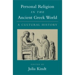 Personal Religion in the Ancient Greek World: A Cultural History