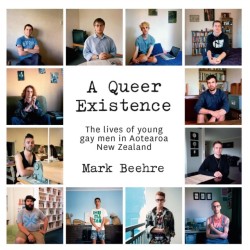 A Queer Existence: The lives of young gay men in Aotearoa New Zealand