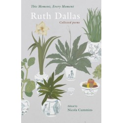 This Moment, Every Moment: Ruth Dallas Collected poems