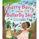 Cherry Berry and the Butterfly Sky
