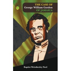 The Case of George William Gordon of Jamaica