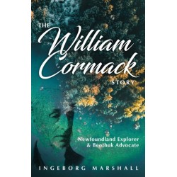 The William Cormack Story: Newfoundland explorer and Beothuk advocate