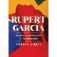 Rupert Garcia: The Making of an American Artist, a Testimonio