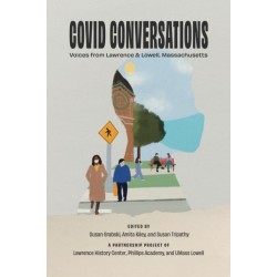 Covid Conversations: Voices from Lawrence & Lowell, Massachusetts