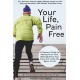Your Life Pain Free: A Doctor's Guide to Healing From Pain, Strengthening Your Core, and Living the Sport of Life