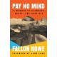 Pay No Mind: A Memoir of Climbing, Abuse, and Survival