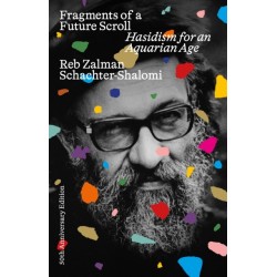 Fragments of a Future Scroll: Hasidism for the Aquarian Age