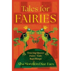 Tales for Fairies: Tracing Queer Fairy-Tale Retellings