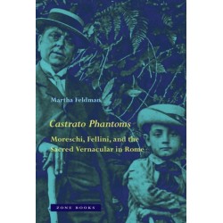 Castrato Phantoms: Moreschi, Fellini, and the Sacred Vernacular in Rome