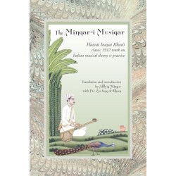 The Minqar-i Musiqar: Hazrat Inayat Khan's Classic 1912 Work on Indian Musical Theory and Practice