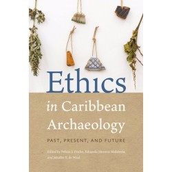 Ethics in Caribbean Archaeology: Past, Present, and Future