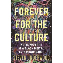 Forever for the Culture: Notes from the New Black Digital Arts Renaissance