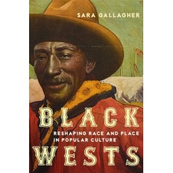 Black Wests Volume 2: Reshaping Race and Place in Popular Culture