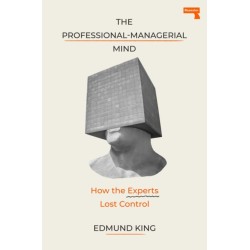 The Professional-Managerial Mind: Expert Sense-Making in a Senseless World
