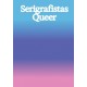 Serigrafistas Queer: Freedom for Sensibilities