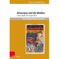 Remarque und die Medien: Literatur, Musik, Film, Graphic Novel