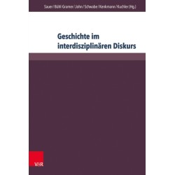 Geschichte im interdisziplinaren Diskurs: Grenzziehungen – Grenzuberschreitungen – Grenzverschiebungen