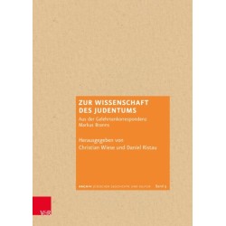 Zur Wissenschaft des Judentums: Aus der Gelehrtenkorrespondenz Markus Branns