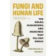 Fungi and Human Life: The Molds, Mushrooms, and Medicines That Fill Our World