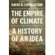 The Empire of Climate: A History of an Idea