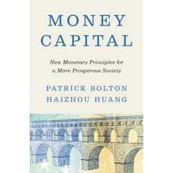 Money Capital: New Monetary Principles for a More Prosperous Society