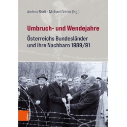 Umbruch- und Wendejahre: Osterreichs Bundeslander und ihre Nachbarn 1989/91