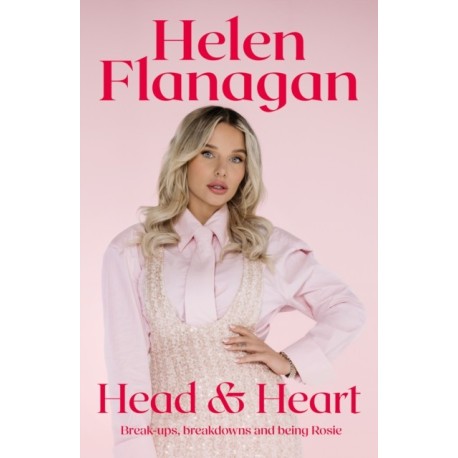 Head & Heart: Break-ups, Breakdowns and Being Rosie