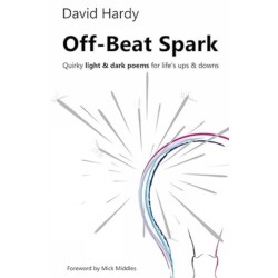 Off-Beat Spark: Quirky light & dark poems for life’s ups & downs