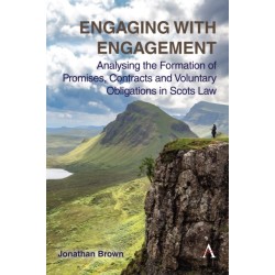 Engaging with Engagement: Analysing the Formation of Promises, Contracts and Voluntary Obligations in Scots Law