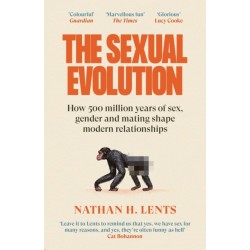 The Sexual Evolution: How 500 million years of sex, gender and mating shape modern relationships