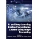 AI and Deep Learning Enabled Surveillance System Using Image Processing
